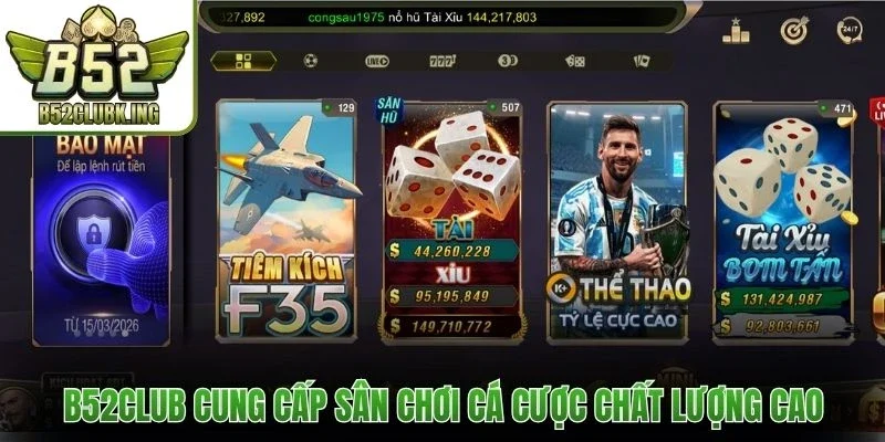 B52club 10 B52club cung cấp sân chơi cá cược chất lượng cao