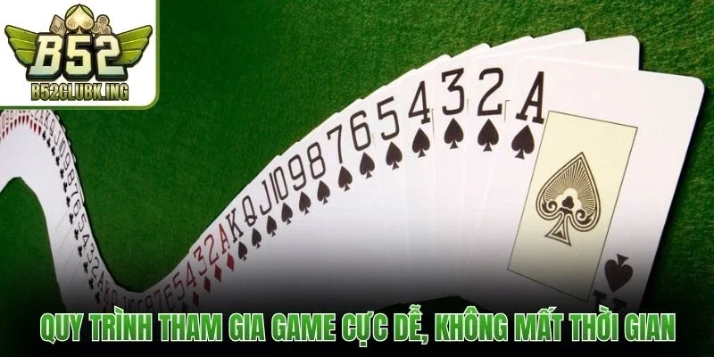 Game Bài B52club 3 Quy trình tham gia game cực dễ, không mất thời gian