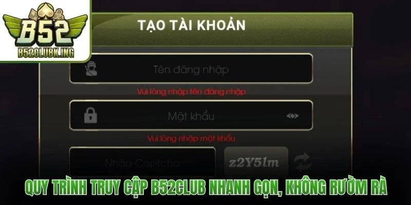 B52club 14 Quy trình truy cập B52club nhanh gọn, không rườm rà